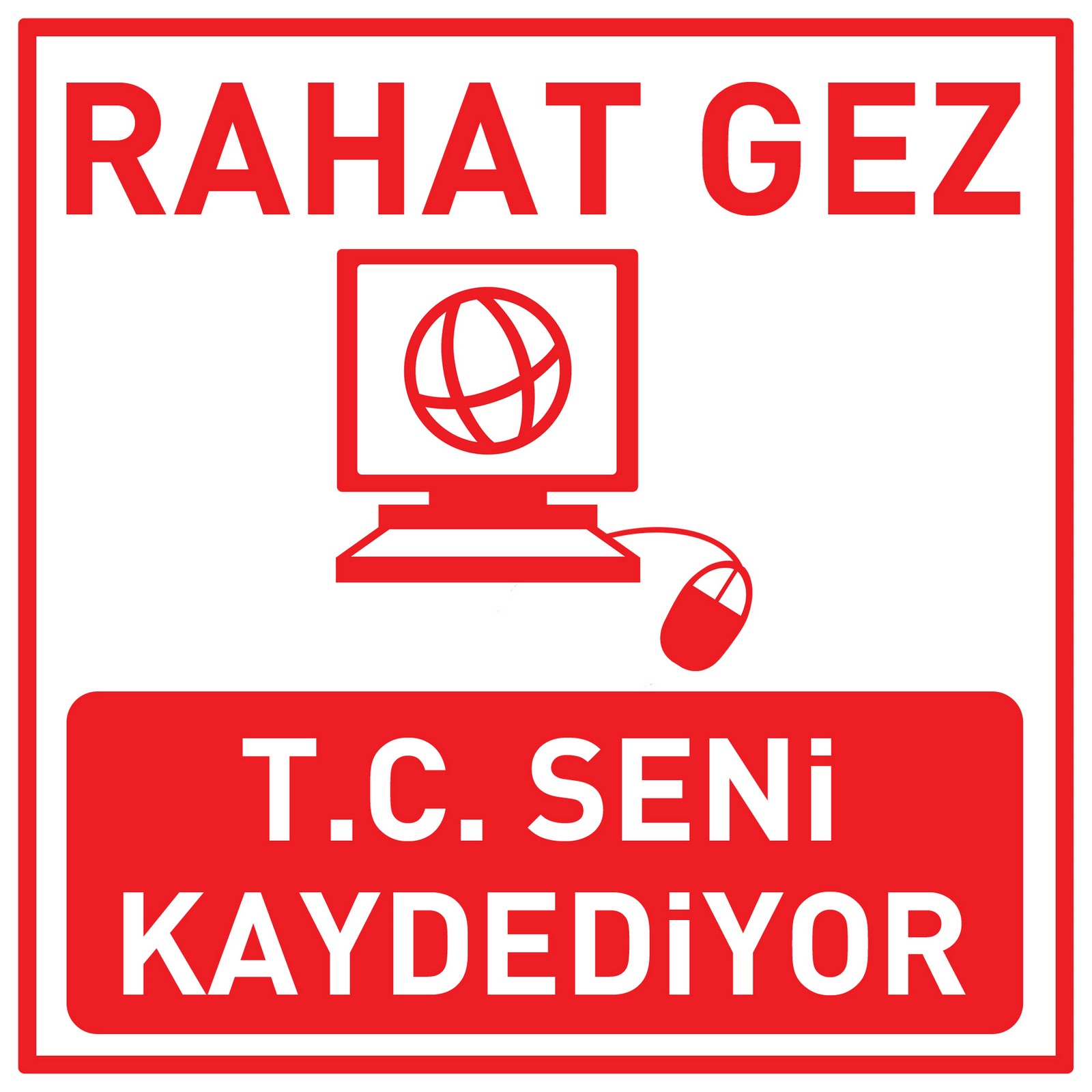 Rahat Gez Rahat Gez: T.C. Seni Kaydediyor.