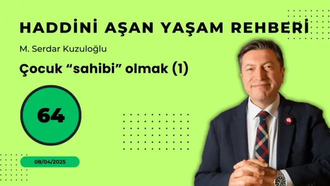 HAYR 64: Çocuk “sahibi” olmak (1)