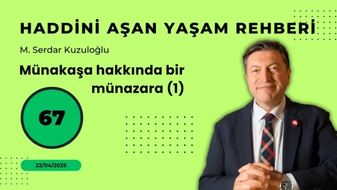 HAYR 67: Münakaşa Hakkında Bir Münazara (1)
